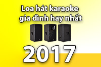 Loa hát karaoke gia đình hay nhất trong năm 2017